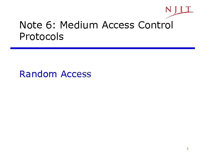 Note 6: Medium Access Control Protocols Random Access 1 