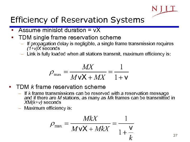 Efficiency of Reservation Systems • Assume minislot duration = v. X • TDM single