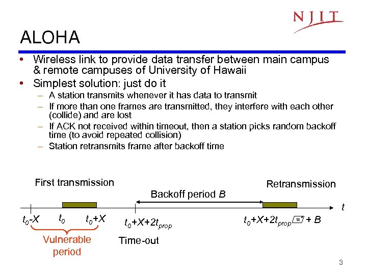 ALOHA • Wireless link to provide data transfer between main campus & remote campuses