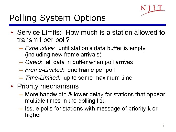 Polling System Options • Service Limits: How much is a station allowed to transmit