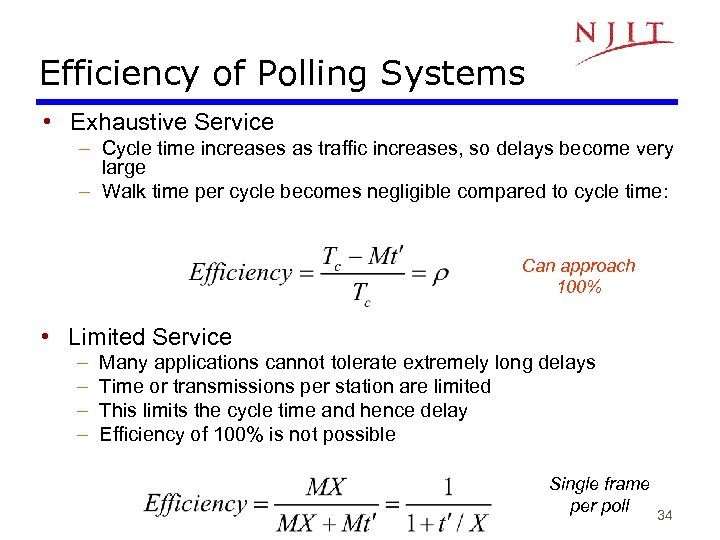 Efficiency of Polling Systems • Exhaustive Service – Cycle time increases as traffic increases,