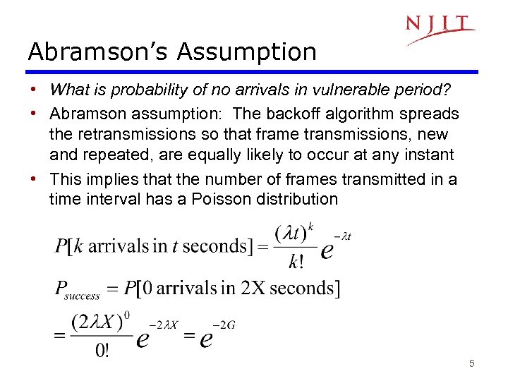 Abramson’s Assumption • What is probability of no arrivals in vulnerable period? • Abramson