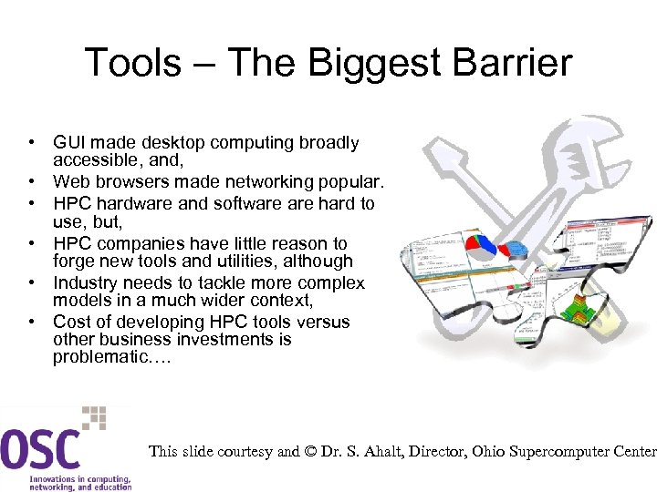 Tools – The Biggest Barrier • GUI made desktop computing broadly accessible, and, •