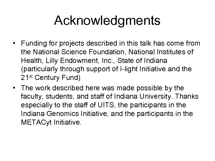 Acknowledgments • Funding for projects described in this talk has come from the National
