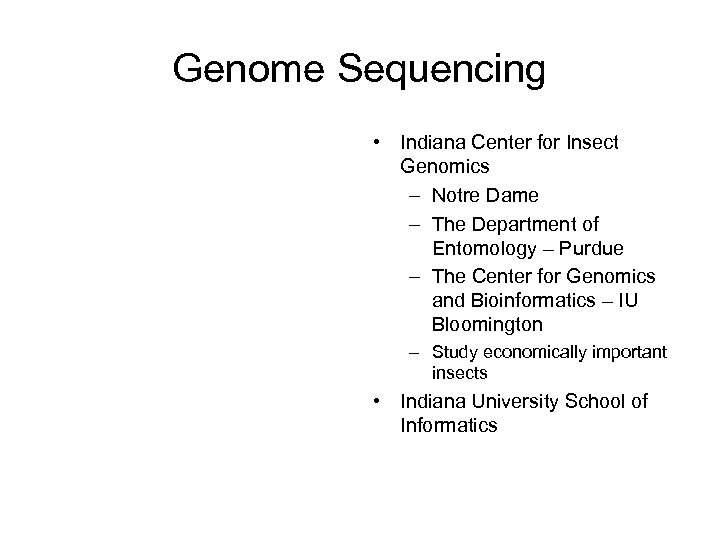 Genome Sequencing • Indiana Center for Insect Genomics – Notre Dame – The Department