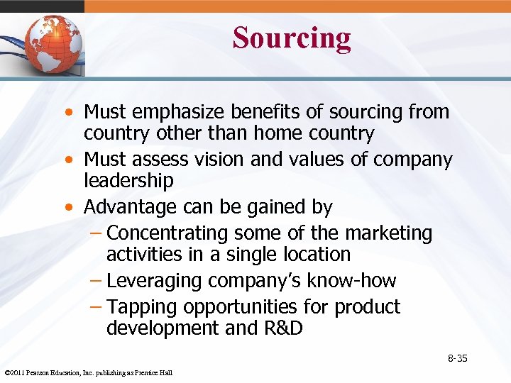 Sourcing • Must emphasize benefits of sourcing from country other than home country •