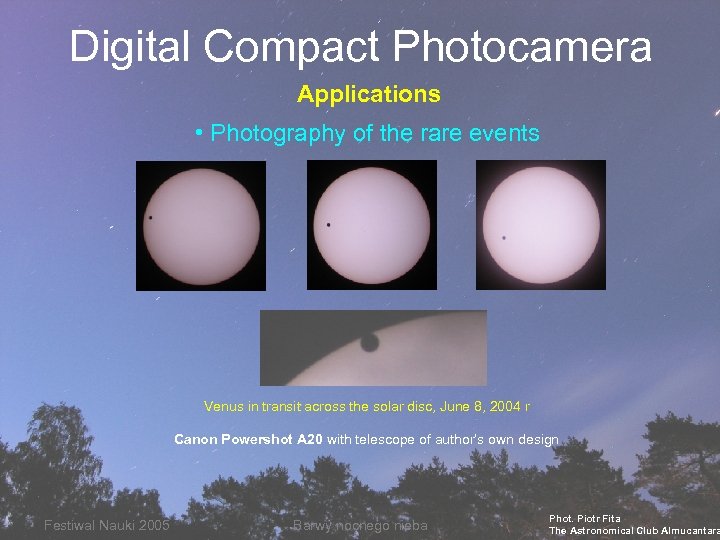 Digital Compact Photocamera Applications • Photography of the rare events Venus in transit across