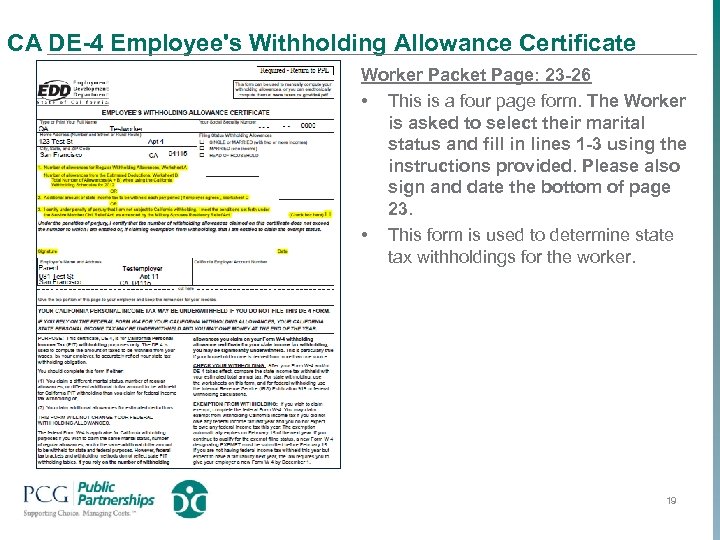 CA DE-4 Employee's Withholding Allowance Certificate Worker Packet Page: 23 -26 • This is