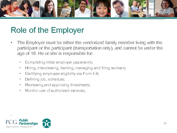 Role of the Employer • The Employer must be either the vendorized family member