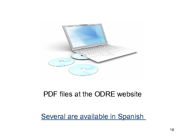 PDF files at the ODRE website Several are available in Spanish 18 