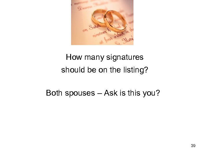 How many signatures should be on the listing? Both spouses – Ask is this