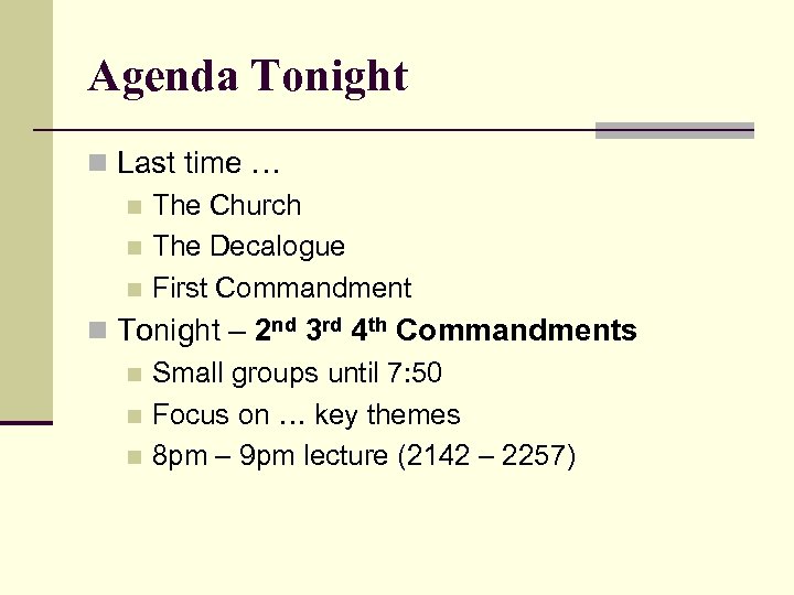 Agenda Tonight n Last time … n The Church n The Decalogue n First
