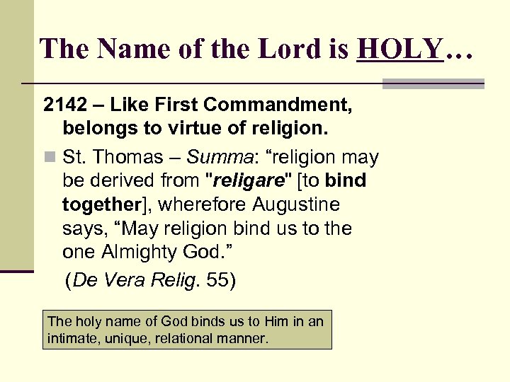 The Name of the Lord is HOLY… 2142 – Like First Commandment, belongs to
