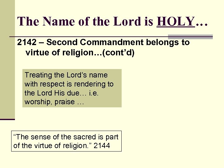 The Name of the Lord is HOLY… 2142 – Second Commandment belongs to virtue