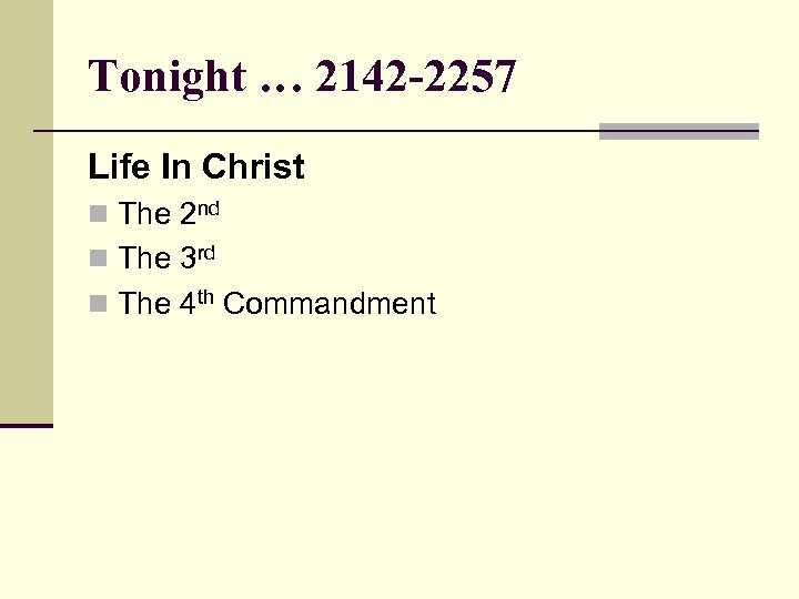 Tonight … 2142 -2257 Life In Christ n The 2 nd n The 3