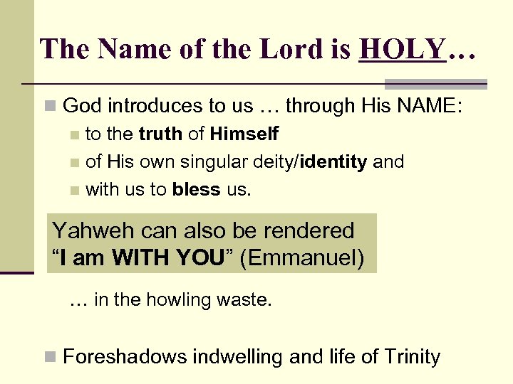 The Name of the Lord is HOLY… n God introduces to us … through