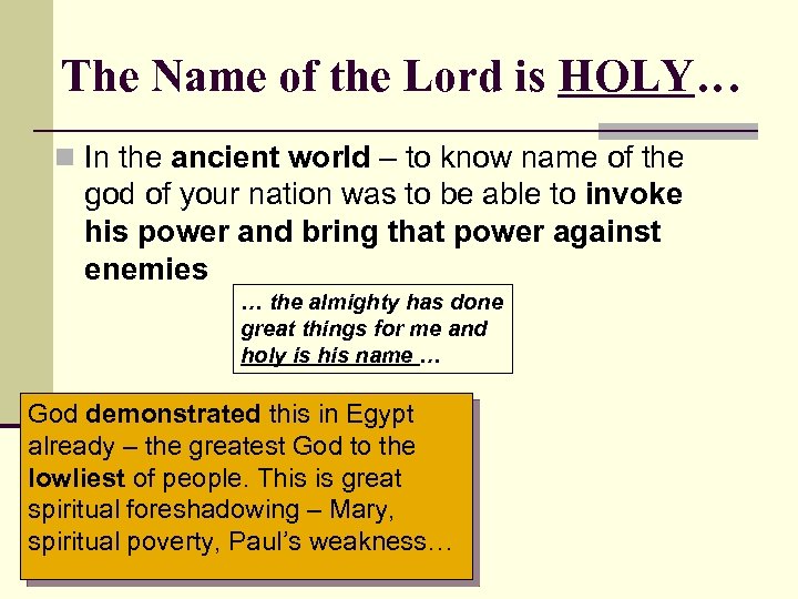 The Name of the Lord is HOLY… n In the ancient world – to