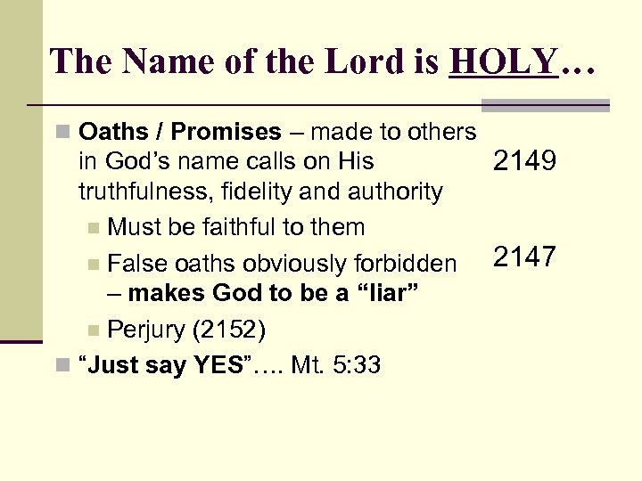 The Name of the Lord is HOLY… n Oaths / Promises – made to
