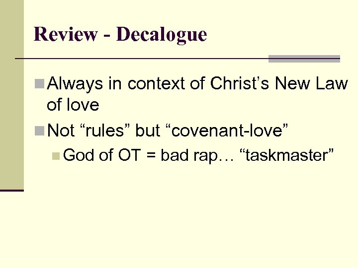 Review - Decalogue n Always in context of Christ’s New Law of love n
