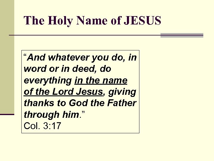 The Holy Name of JESUS “And whatever you do, in word or in deed,