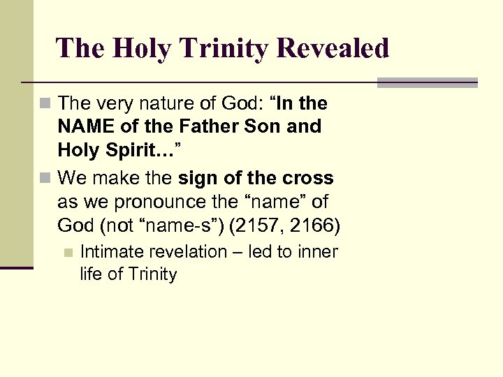 The Holy Trinity Revealed n The very nature of God: “In the NAME of