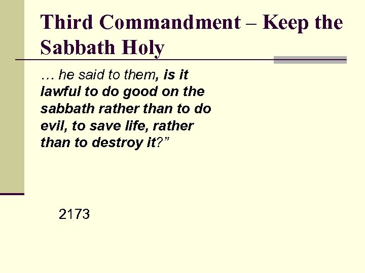 Third Commandment – Keep the Sabbath Holy … he said to them, is it