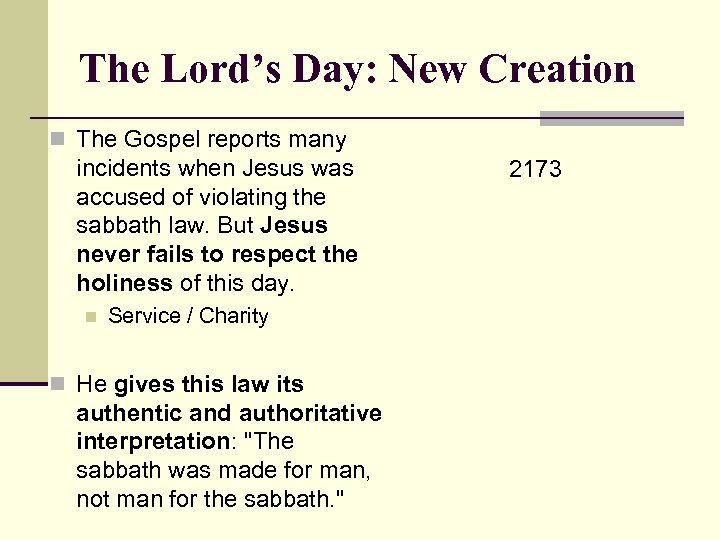 The Lord’s Day: New Creation n The Gospel reports many incidents when Jesus was