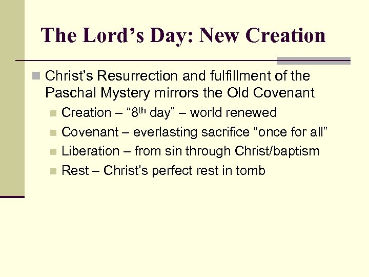 The Lord’s Day: New Creation n Christ’s Resurrection and fulfillment of the Paschal Mystery