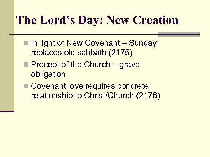 The Lord’s Day: New Creation n In light of New Covenant – Sunday replaces