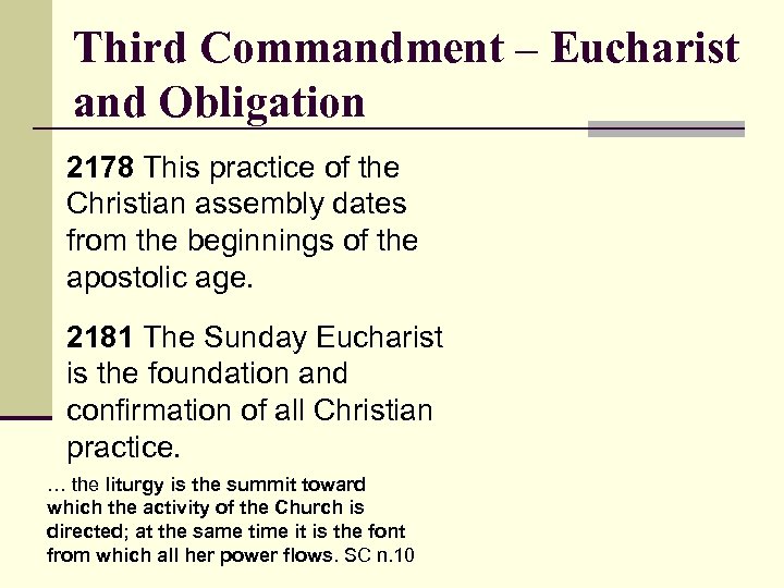 Third Commandment – Eucharist and Obligation 2178 This practice of the Christian assembly dates