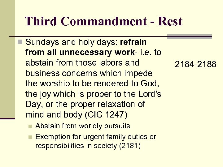 Third Commandment - Rest n Sundays and holy days: refrain from all unnecessary work-