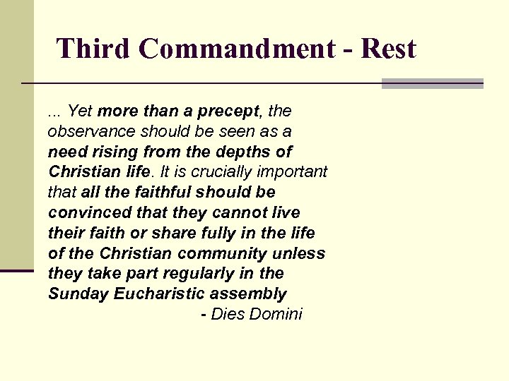 Third Commandment - Rest. . . Yet more than a precept, the observance should