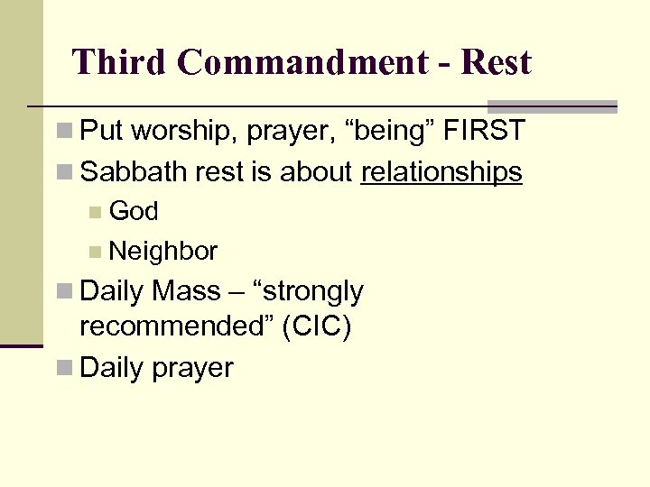 Third Commandment - Rest n Put worship, prayer, “being” FIRST n Sabbath rest is