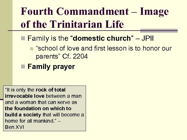 Fourth Commandment – Image of the Trinitarian Life n Family is the “domestic church”