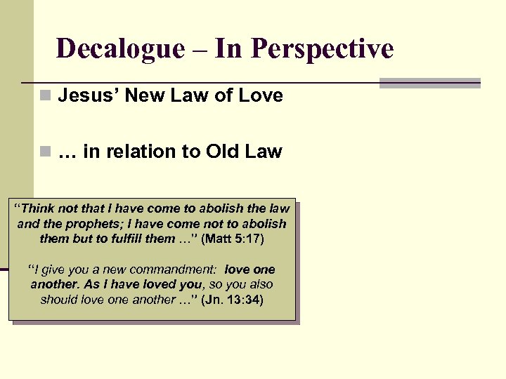 Decalogue – In Perspective n Jesus’ New Law of Love n … in relation