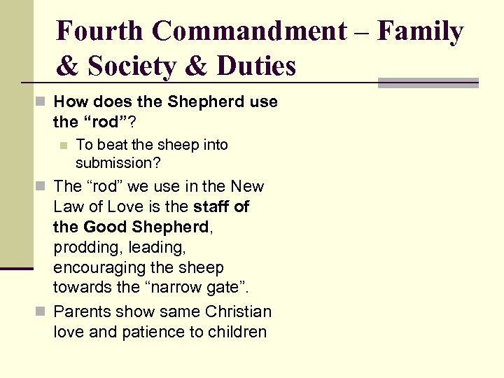 Fourth Commandment – Family & Society & Duties n How does the Shepherd use