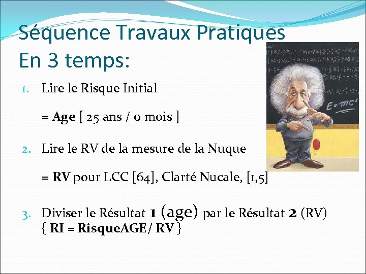 Séquence Travaux Pratiques En 3 temps: 1. Lire le Risque Initial = Age [