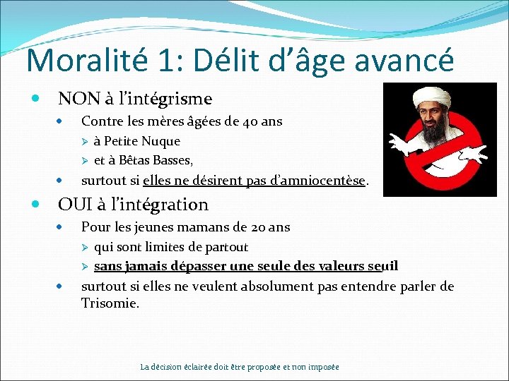 Moralité 1: Délit d’âge avancé NON à l’intégrisme Contre les mères âgées de 40