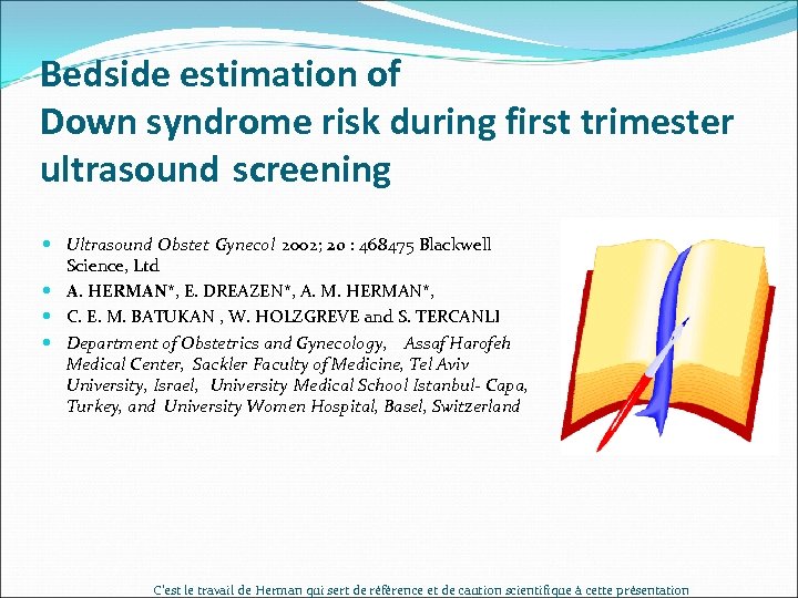Bedside estimation of Down syndrome risk during first trimester ultrasound screening Ultrasound Obstet Gynecol
