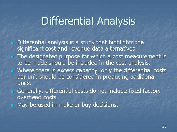 Differential Analysis n n n Differential analysis is a study that highlights the significant