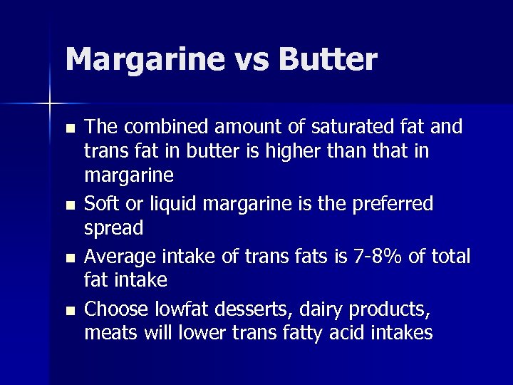 Margarine vs Butter n n The combined amount of saturated fat and trans fat