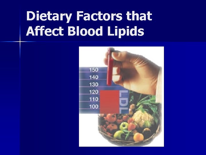Dietary Factors that Affect Blood Lipids 