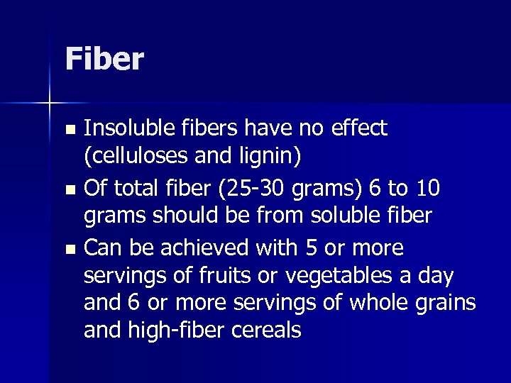 Fiber Insoluble fibers have no effect (celluloses and lignin) n Of total fiber (25