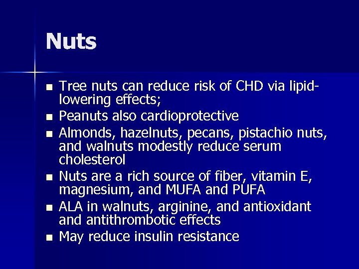 Nuts n n n Tree nuts can reduce risk of CHD via lipidlowering effects;