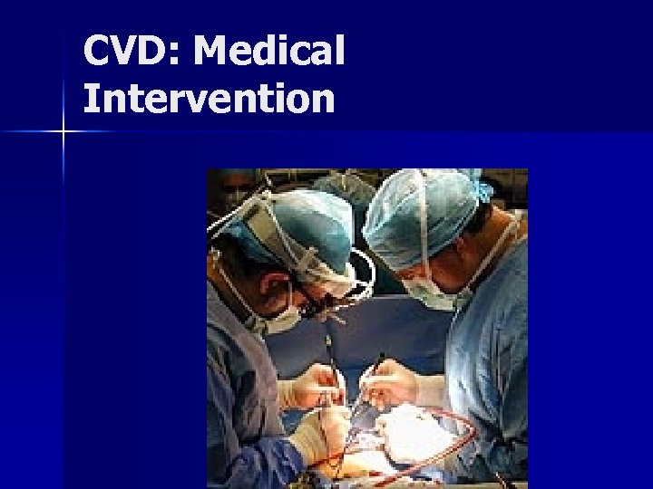 CVD: Medical Intervention 