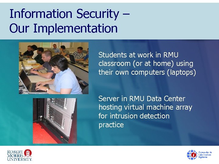 Information Security – Our Implementation Students at work in RMU classroom (or at home)