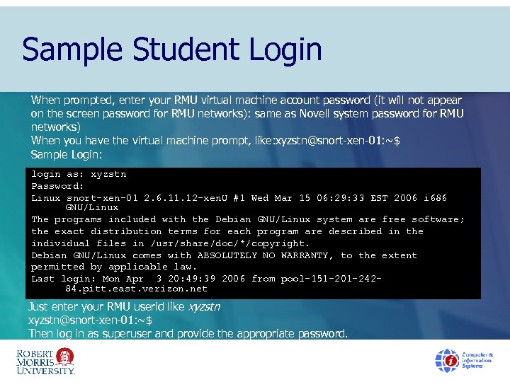 Sample Student Login When prompted, enter your RMU virtual machine account password (it will