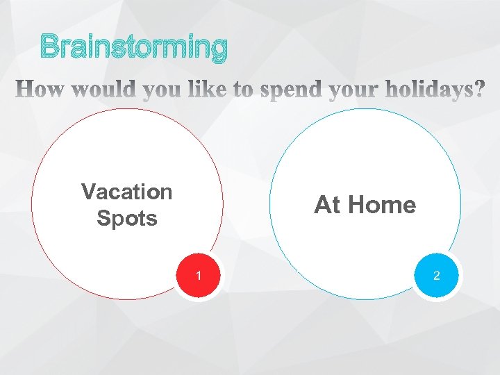 Brainstorming Vacation Spots At Home 1 2 