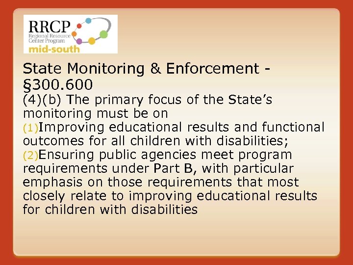State Monitoring & Enforcement § 300. 600 (4)(b) The primary focus of the State’s