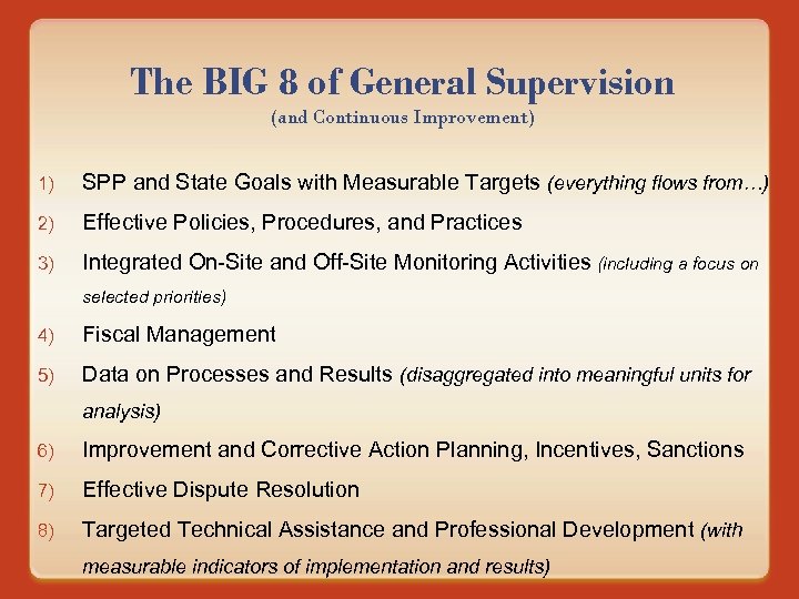 The BIG 8 of General Supervision (and Continuous Improvement) 1) SPP and State Goals